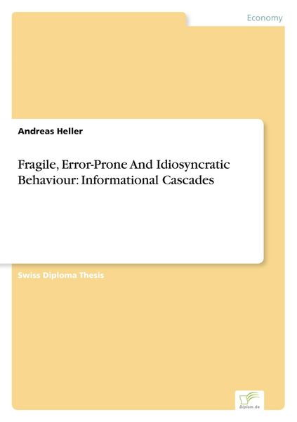 Produktbild: Fragile, Error-Prone And Idiosyncratic Behaviour: Informational Cascades