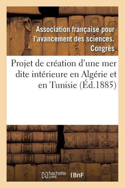 Produktbild: Le projet de cr&eacute;ation en Alg&eacute;rie et en Tunisie d'une mer dite int&eacute;rieure