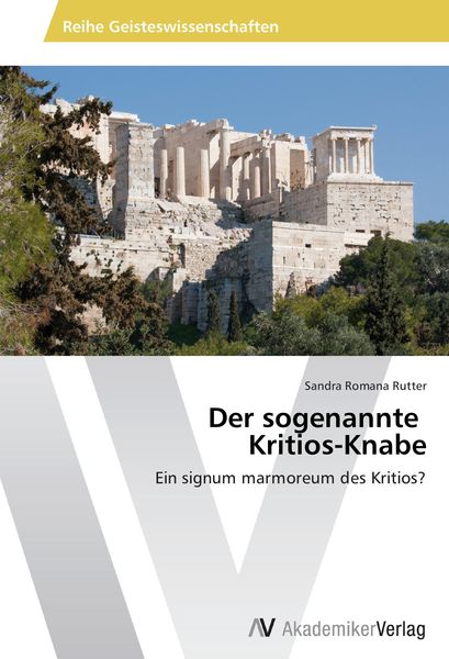 Der sogenannte Kritios-Knabe, Taschenbuch von Sandra Romana Rutter, AV Akademikerverlag, 9783639466010