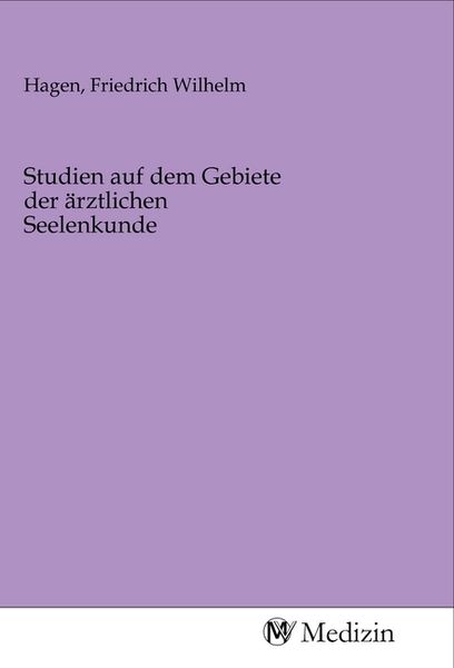 Studien auf dem Gebiete der ärztlichen Seelenkunde, Taschenbuch von , MV-Medizin, 9783968751443