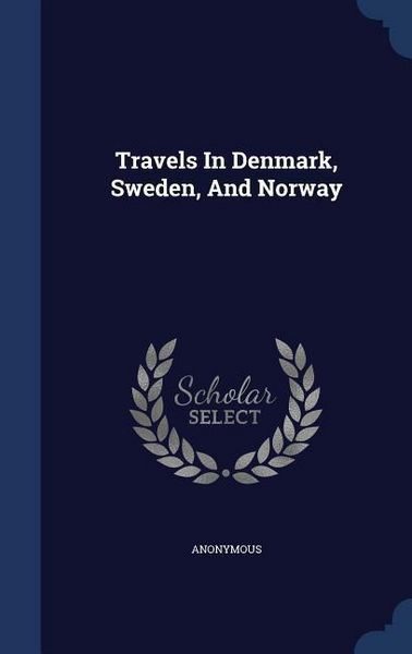 Produktbild: Travels In Denmark, Sweden, And Norway