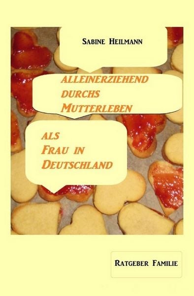 Produktbild: alleinerziehend durchs Mutterleben, als Frau in Deutschland