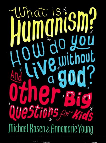 Produktbild: What is Humanism? How do you live without a god? And Other Big Questions for Kids