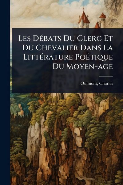 Produktbild: Les D&Atilde;(c)bats Du Clerc Et Du Chevalier Dans La Litt&Atilde;(c)rature Po&Atilde;(c)tique Du Moyen-age