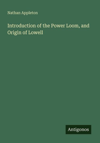 Produktbild: Introduction of the Power Loom, and Origin of Lowell