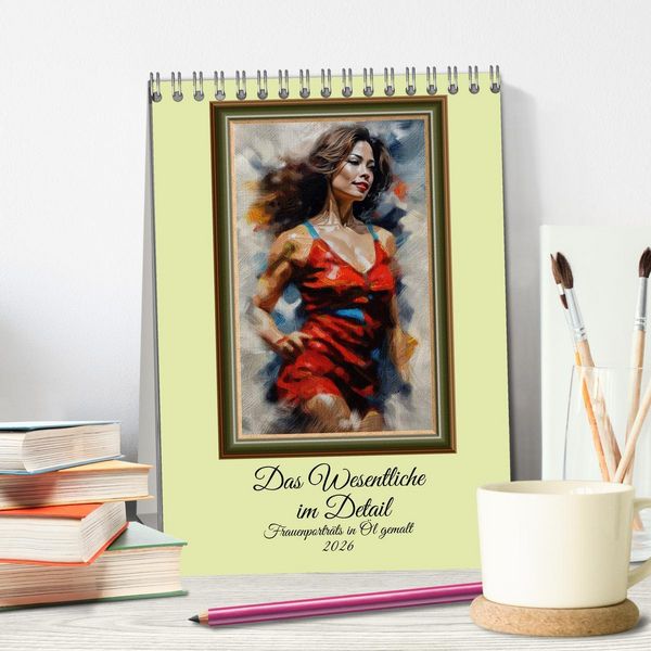Produktbild: Das Wesentliche im Detail, Frauenportr&auml;ts in &Ouml;l gemalt (Tischkalender 2026 DIN A5 hoch), CALVENDO Monatskalender