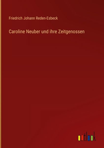 Produktbild: Caroline Neuber und ihre Zeitgenossen