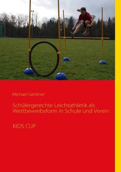 Produktbild: Sch&uuml;lergerechte Leichtathletik als Wettbewerbsform in Schule und Verein