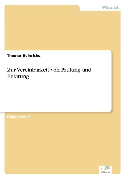 Zur Vereinbarkeit von Prüfung und Beratung, Taschenbuch von Thomas Heinrichs, GRIN, 9783838681504