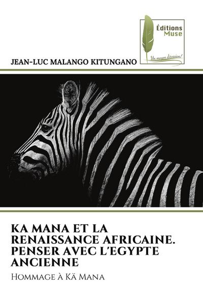 Produktbild: Ka Mana Et La Renaissance Africaine. Penser Avec L'egypte Ancienne