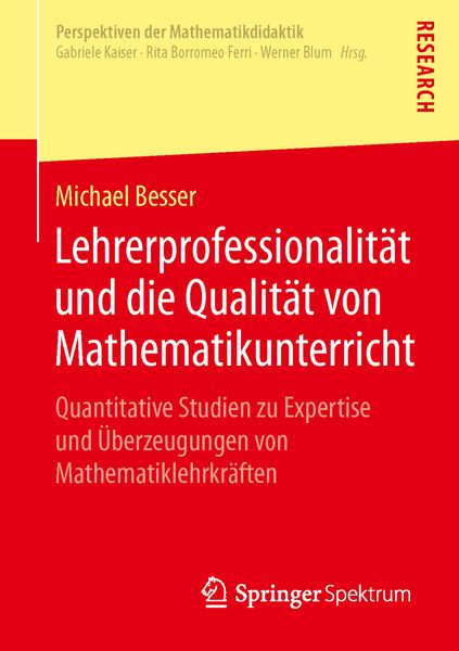 Lehrerprofessionalität und die Qualität von Mathematikunterricht, Taschenbuch von Michael Besser, Springer Fachmedien Wiesbaden GmbH, 9783658056445