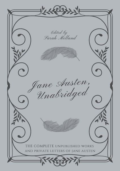 Produktbild: Jane Austen, Unabridged: The Complete Unpublished Works and Private Letters of Jane Austen