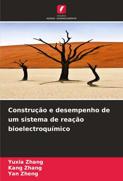 Produktbild: Constru&ccedil;&atilde;o e desempenho de um sistema de rea&ccedil;&atilde;o bioelectroqu&iacute;mico