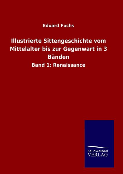 Produktbild: Illustrierte Sittengeschichte vom Mittelalter bis zur Gegenwart in 3 B&auml;nden