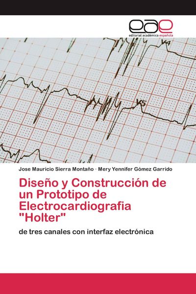 Produktbild: Dise&ntilde;o y Construcci&oacute;n de un Prototipo de Electrocardiografia "Holter"
