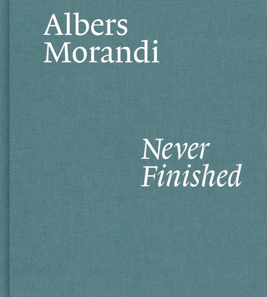 Produktbild: Albers and Morandi: Never Finished
