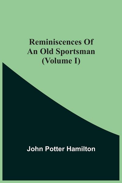 Produktbild: Reminiscences Of An Old Sportsman (Volume I)