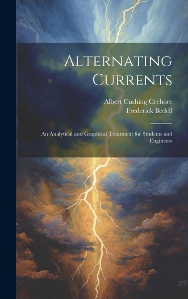 Produktbild: Alternating Currents: An Analytical and Graphical Treatment for Students and Engineers