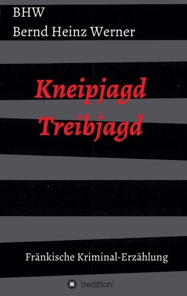 Kneipjagd - Treibjagd, Taschenbuch von BHW Bernd Heinz Werner, Tredition, 9783347177727