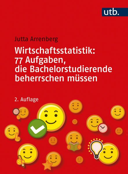 Wirtschaftsstatistik: 77 Aufgaben, die Bachelorstudierende beherrschen müssen, Taschenbuch von Jutta Arrenberg, Utb GmbH, 9783825256487