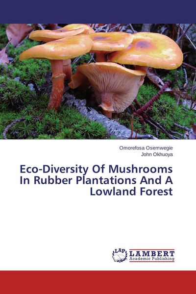 Produktbild: Eco-Diversity Of Mushrooms In Rubber Plantations And A Lowland Forest
