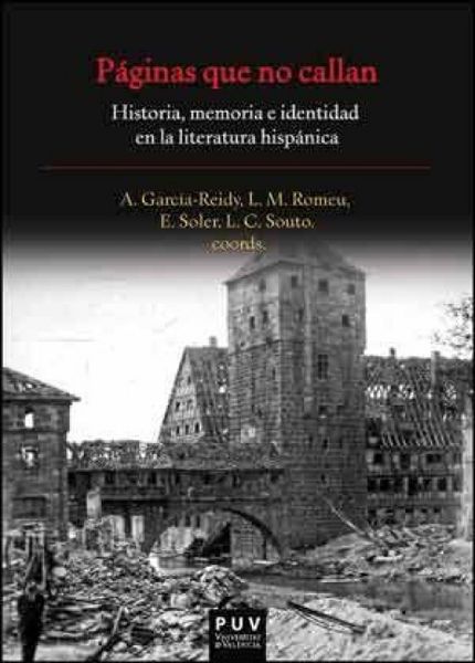 Produktbild: P&aacute;ginas que no callan : historia, memoria e identidad en la literatura hisp&aacute;nica
