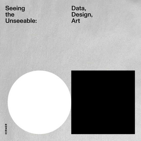 Produktbild: Seeing the Unseeable - Data, Design, Art