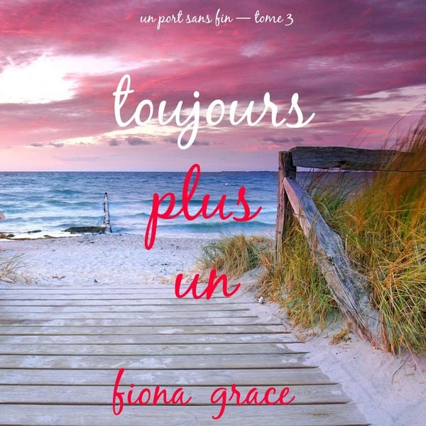 Produktbild: Toujours, plus un (Un port sans fin &mdash; tome 3)
