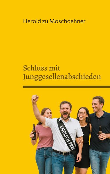 Produktbild: Schluss mit Junggesellenabschieden