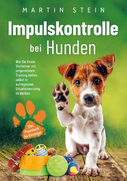 Produktbild: Impulskontrolle bei Hunden - Das Praxisbuch f&uuml;r Einsteiger