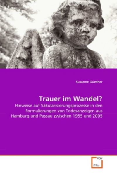 Günther, S: Trauer im Wandel?, Taschenbuch von Susanne Günther, VDM, 9783639292138