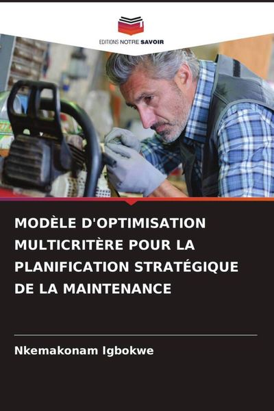 Produktbild: Mod&egrave;le D'optimisation Multicrit&egrave;re Pour La Planification Strat&eacute;gique De La Maintenance