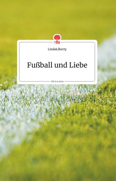 Produktbild: Fu&szlig;ball und Liebe. Life is a Story - story.one