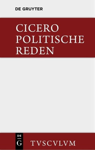 Produktbild: Marcus Tullius Cicero: Die politischen Reden / Marcus Tullius Cicero: Die politischen Reden. Band 1