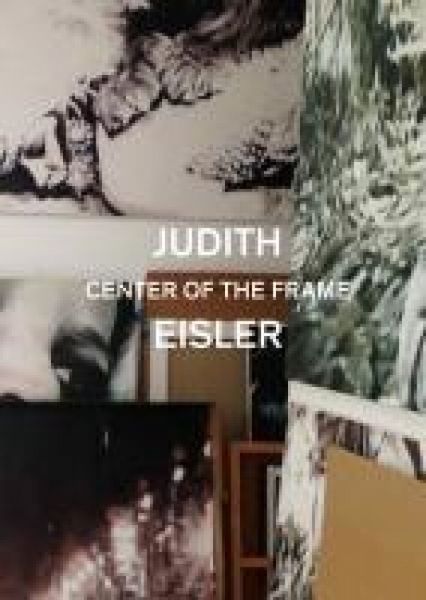 Produktbild: Judith Eisler. Center of the Frame