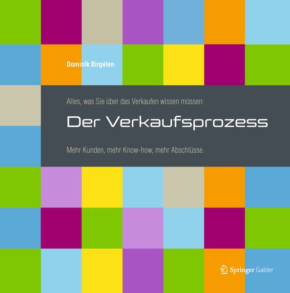 Produktbild: Alles, was Sie &uuml;ber das Verkaufen wissen m&uuml;ssen: Der Verkaufsprozess