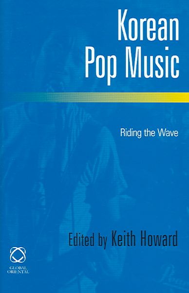 Produktbild: Korean Pop Music: Riding the Wave
