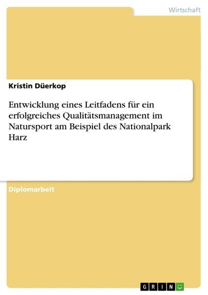 Produktbild: Entwicklung eines Leitfadens f&uuml;r ein erfolgreiches Qualit&auml;tsmanagement im Natursport am Beispiel des Nationalpark Harz