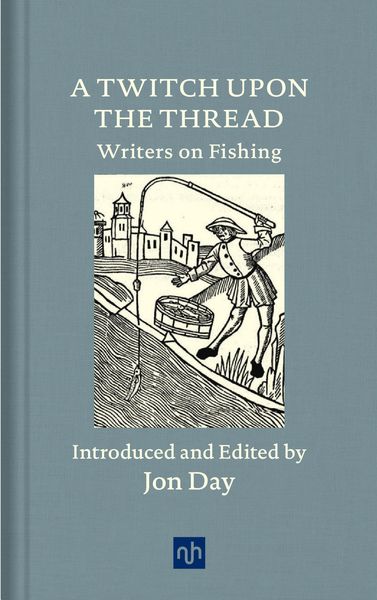 Produktbild: A Twitch Upon the Thread: Writers on Fishing