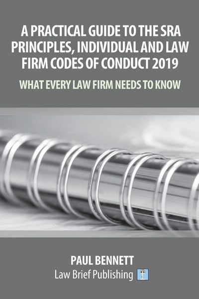 Produktbild: A Practical Guide to the SRA Principles, Individual and Law Firm Codes of Conduct 2019