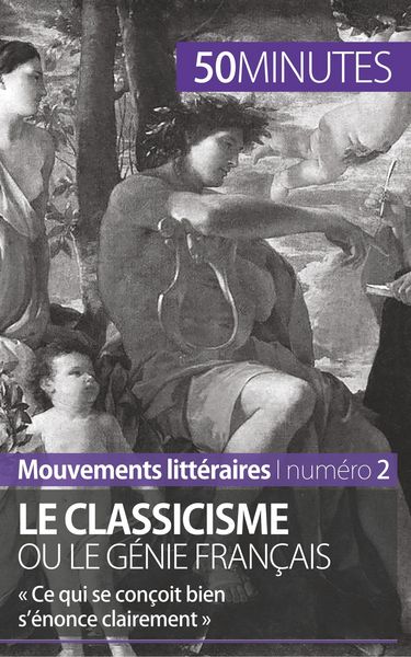 Produktbild: Le classicisme ou le g&eacute;nie fran&ccedil;ais