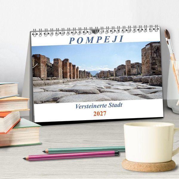 Produktbild: Versteinerte Stadt Pompeji (Tischkalender 2027 DIN A5 quer), CALVENDO Monatskalender