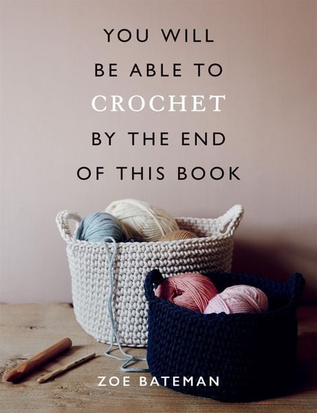 Produktbild: You Will Be Able to Crochet by the End of This Book