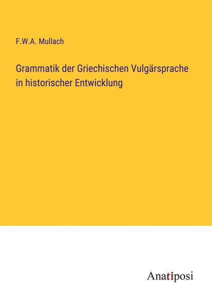 Produktbild: Grammatik der Griechischen Vulg&auml;rsprache in historischer Entwicklung