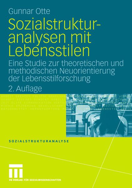 Sozialstrukturanalysen mit Lebensstilen, Taschenbuch von Gunnar Otte, VS Verlag für Sozialwissenschaften, 9783531162560
