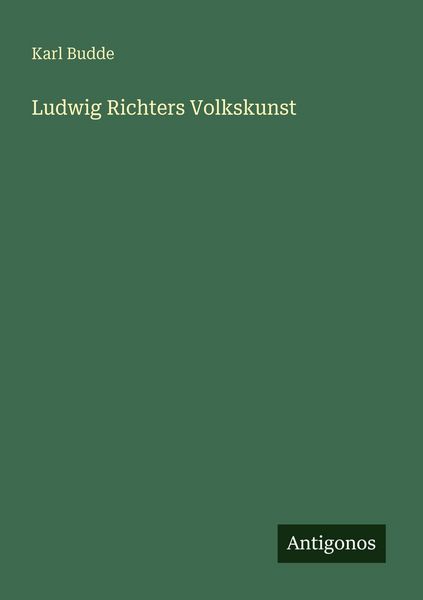 Ludwig Richters Volkskunst, Taschenbuch von Karl Budde, Antigonos Verlag, 9783563949481