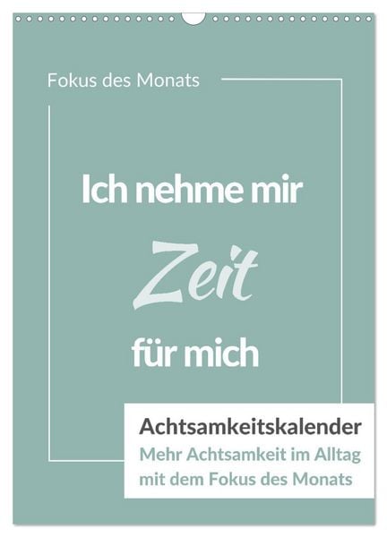 Produktbild: Achtsamkeitskalender: Mehr Achtsamkeit im Alltag mit dem Fokus des Monats (Wandkalender 2026 DIN A3 hoch), CALVENDO Monatskalender
