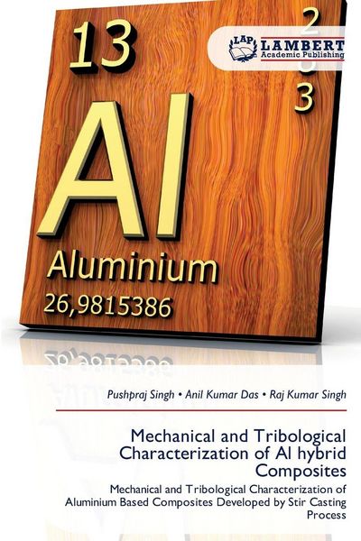 Produktbild: Mechanical and Tribological Characterization of Al hybrid Composites