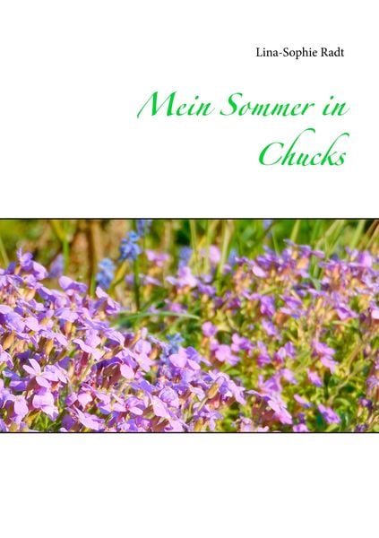 Mein Sommer in Chucks, Taschenbuch von Lina-Sophie Radt, BoD – Books on Demand, 9783751914116