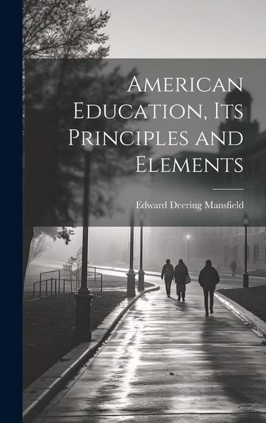 Produktbild: American Education, Its Principles and Elements